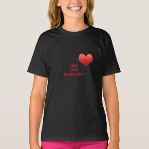 Dad's Little Heartbreaker T-Shirt