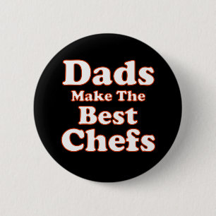 Dads Make Best Chefs Button