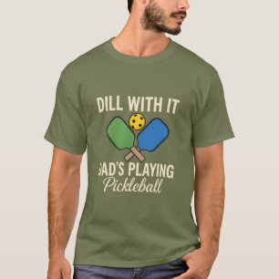 Dad's Playing Pickleball T-Shirt