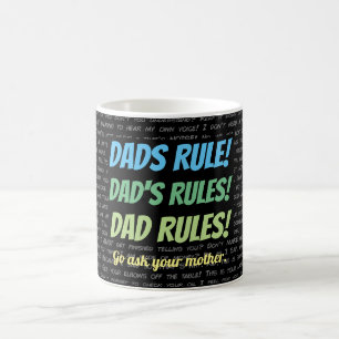 Dads Rule. Go ask your mother. Coffee Mug