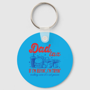 Dad's Share If Buying Trying Fast Food Fathers Day Key Ring