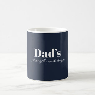 Dad's Strength and Hugs - Father's Day Gift Coffee Mug