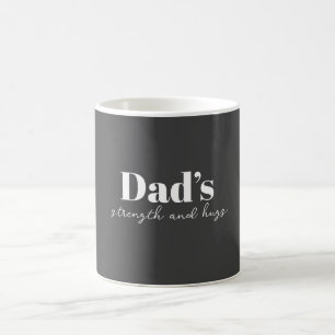 Dad's Strength and Hugs - Father's Day Gift    Coffee Mug