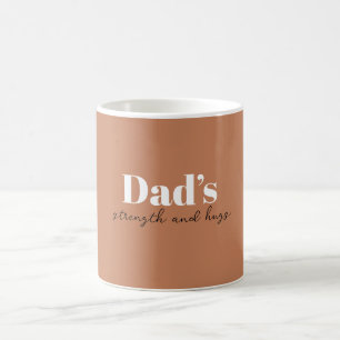 Dad's Strength and Hugs - Father's Day Gift    Coffee Mug
