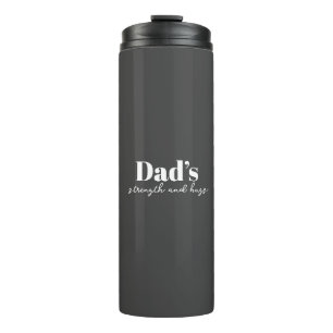 Dad's Strength and Hugs - Father's Day Gift Thermal Tumbler