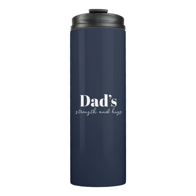 Dad's Strength and Hugs - Father's Day Gift |  Thermal Tumbler (Front)