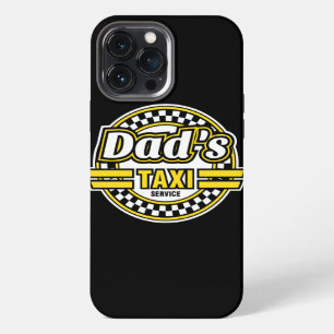 Dad's Taxi Service - Gift for Dad iPhone 13 Pro Max Case