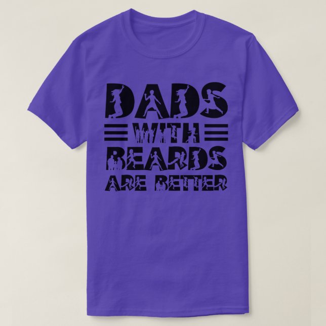 Dads with Beards are Better 37 T-Shirt (Design Front)