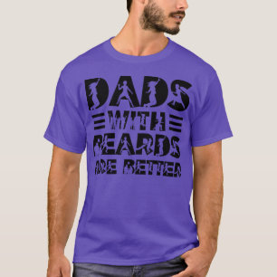 Dads with Beards are Better 37 T-Shirt