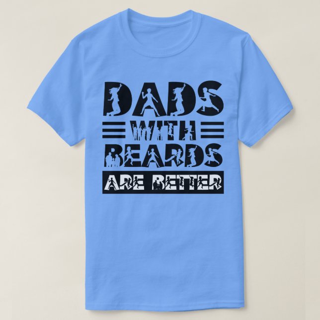 Dads with Beards are Better 89 T-Shirt (Design Front)