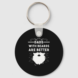 Dads With Beards Are Better Funny Bearded Man Dad Key Ring