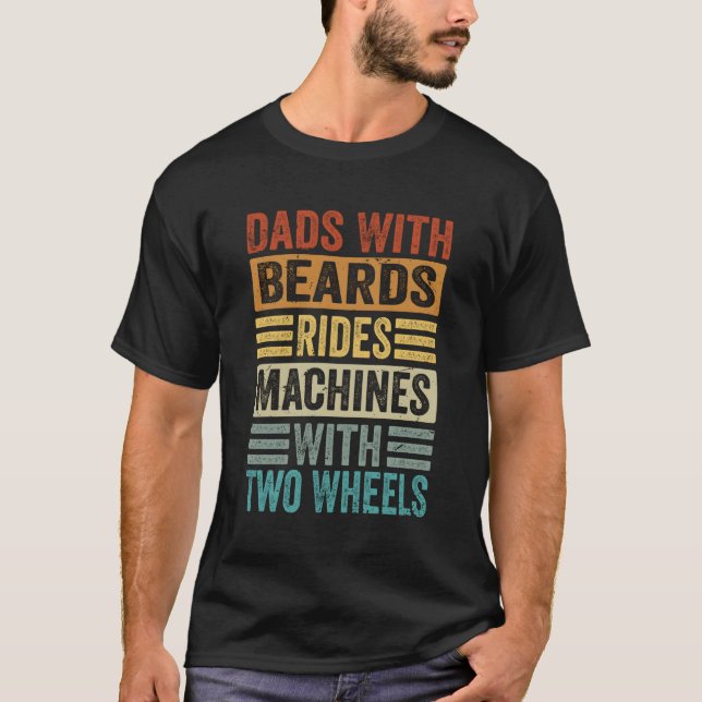 Dads With Beards Rides Machines With Two Wheels T-Shirt (Front)