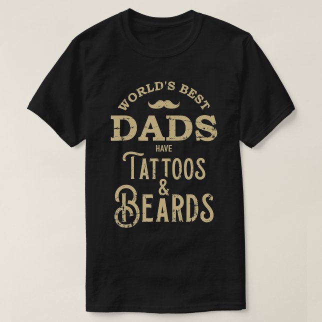Dads with tattoos and beards  T-Shirt (Design Front)