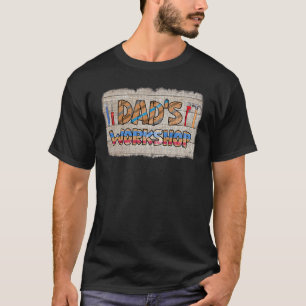 Dad's Workshop Dad Tools Father's Day For Men T-Shirt