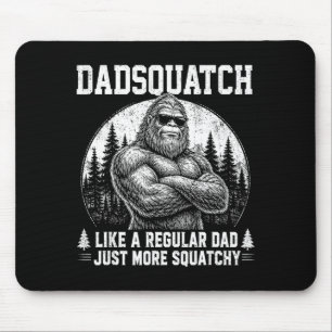Dadsquatch bigfoot like a regular dad fathers day mouse pad