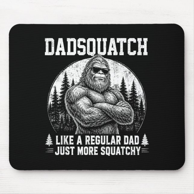 Dadsquatch bigfoot like a regular dad fathers day mouse pad (Front)