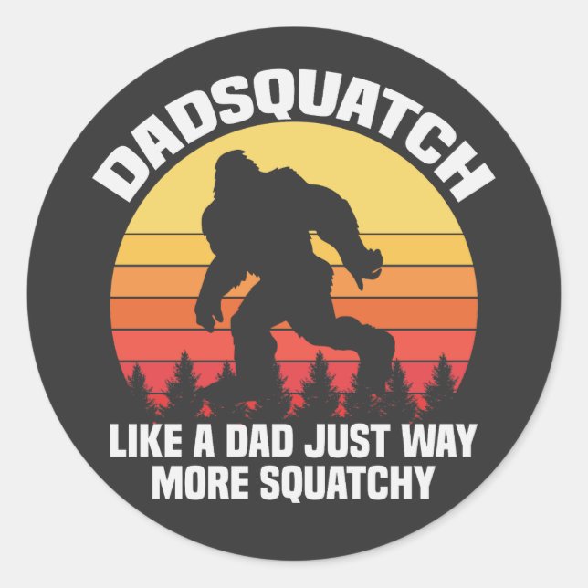 Dadsquatch Like A Dad Funny Squatch Father Day Classic Round Sticker (Front)
