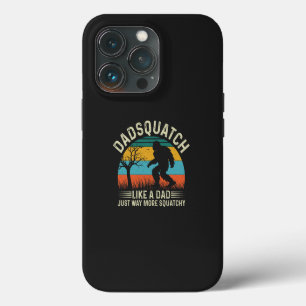 Dadsquatch Like A Dad Just Way More Squatchy iPhone 13 Pro Case