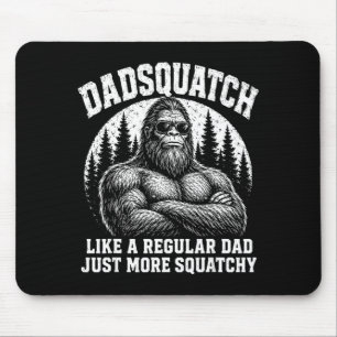 Dadsquatch like a regular dad more squatchy mouse pad