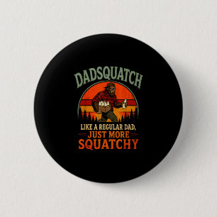 Dadsquatch retro bigfoot like a regular dad more 6 cm round badge