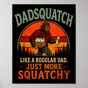Dadsquatch retro bigfoot like a regular dad more poster