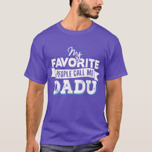 Dadu My Favorite People Call Me Dadu T-Shirt
