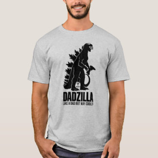 Dadzilla Like a dad but way cooler. Funny Dad T-Shirt