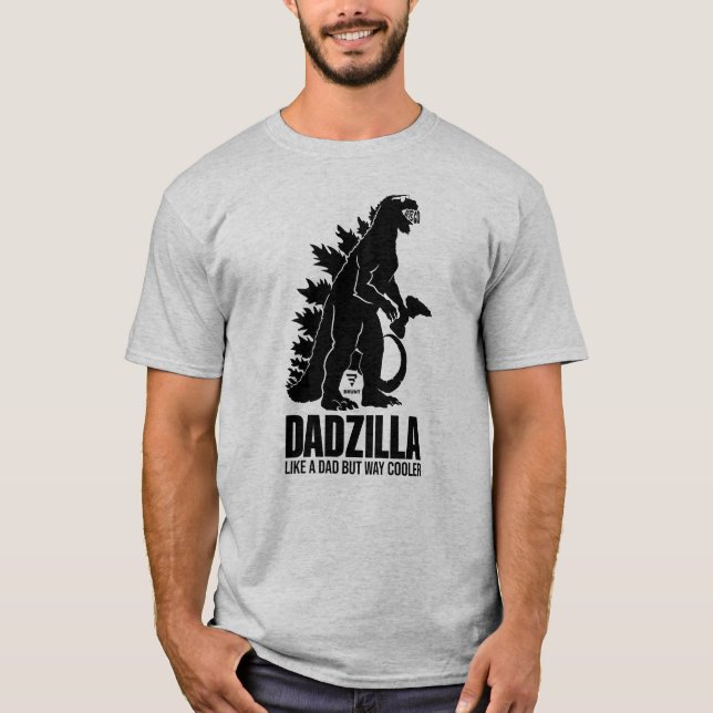 Dadzilla Like a dad but way cooler. Funny Dad T-Shirt (Front)