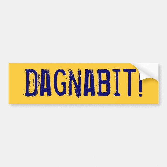 Dagnabit! Bumper Sticker (Front)