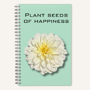 Dahlia Plant Seeds of Happiness Notebook
