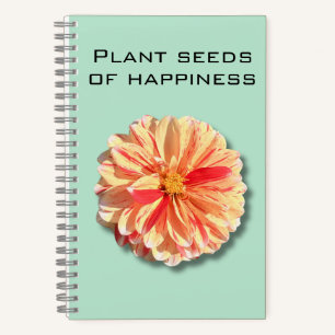 Dahlia Plant Seeds of Happiness Notebook