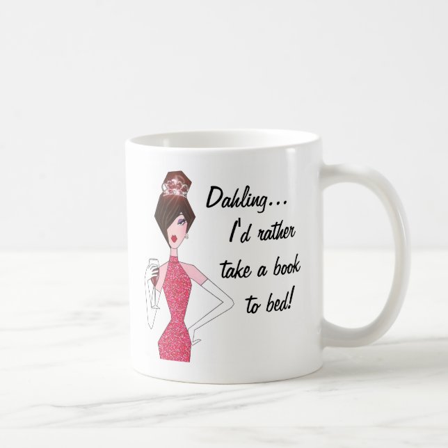 "Dahling, I'd rather take a book to bed!" Mug (Right)