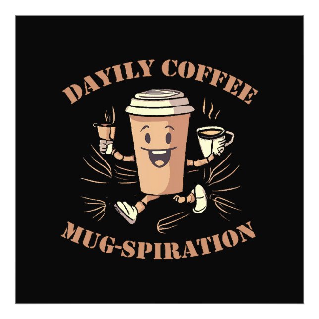 Daily Coffee Mugspiration Photo Print (Front)