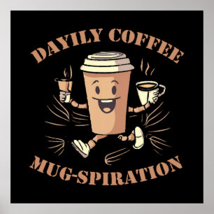 Daily Coffee Mugspiration Poster
