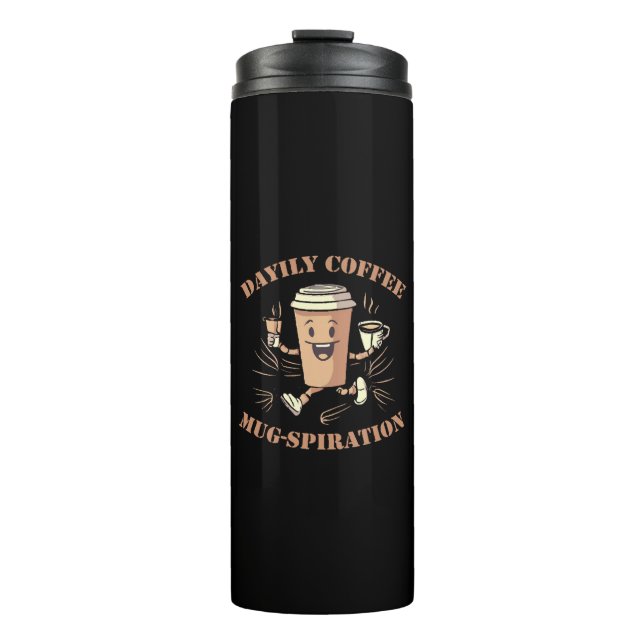Daily Coffee Mugspiration Thermal Tumbler (Front)