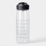 Daily Drink Water Schedule Motivational Labelled Bottle<br><div class="desc">Another bold drink bottle by JessicaAmber! This clear water bottle features black sans serif text with labels for times of the day from 7am to 5pm. Each line has a sassy and fun catchphrase, to motivate you when you take a drink break. Customise the text with phrases that inspire you,...</div>