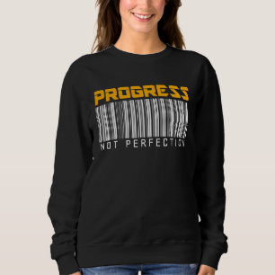 Daily Inspirational Quote  Progress Sweatshirt
