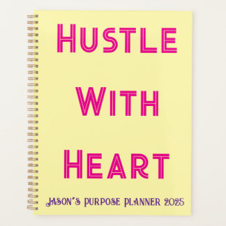 Daily Planner - Hustle With Heart Custom Book