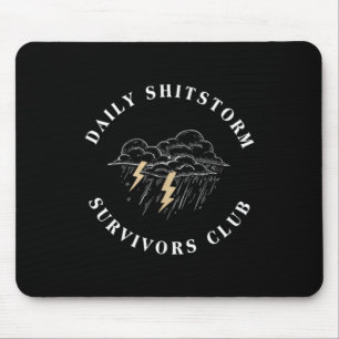 Daily Shitstorm Survivors Club Funny Sarcastic Mouse Pad