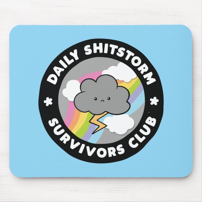 Daily Shitstorm Survivors Club Funny Storm Cloud Mouse Pad (Front)
