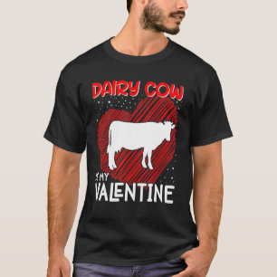 Dairy Cow Is My Valentine Animal Zookeeper T-Shirt