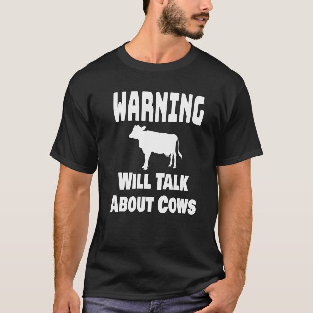 Dairy Farmer Warning Will Talk About Cows Farming T-Shirt (Front)