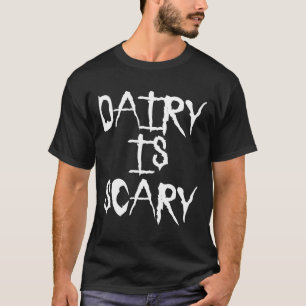Dairy Is Scary Vegan Milk Free Veggie Vegetarian T-Shirt