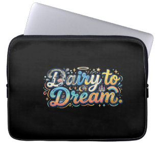 Dairy to Dream – Cute Dairy Pun T-Shirt Laptop Sleeve