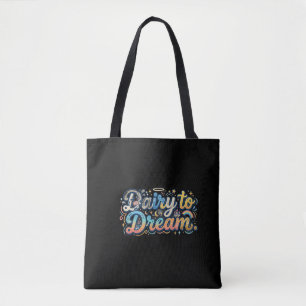 Dairy to Dream – Cute Dairy Pun T-Shirt Tote Bag