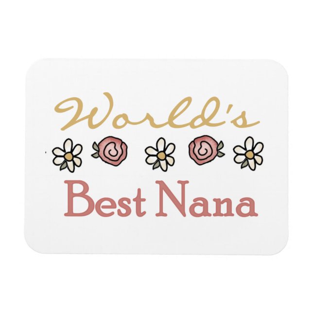 Daisies and Roses Best Nana Gifts Magnet (Horizontal)
