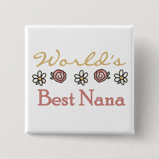 Daisies and Roses World's Best Nana Tshirts 15 Cm Square Badge