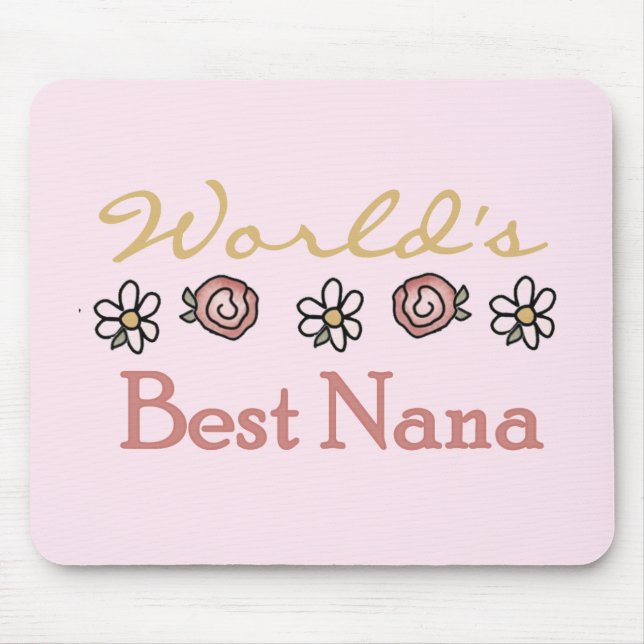 Daisies and Roses World's Best Nana Tshirts Mouse Pad (Front)