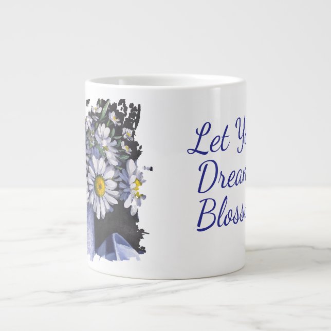 Daisies flower Let your dream blossom mug (Front)