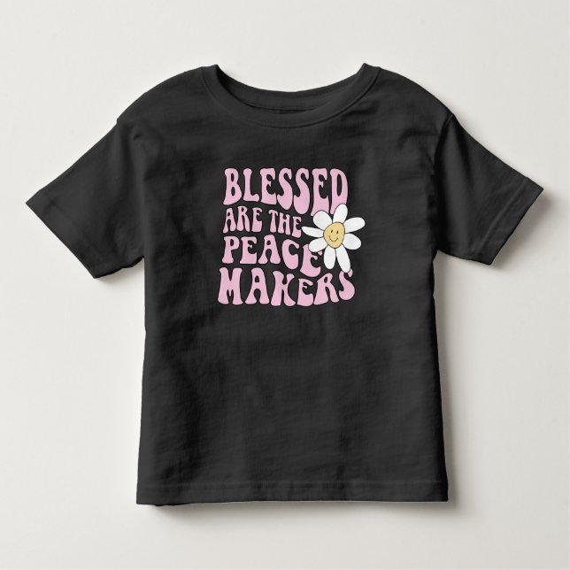 Daisy and Peace Makers Slogan Toddler T-Shirt (Front)